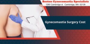 Cost of Gynecomastia Treatment in Boston